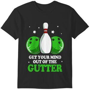 Bowling T-Shirt Funny Get Your Mind Out Of The Gutter Meme Graphic 73